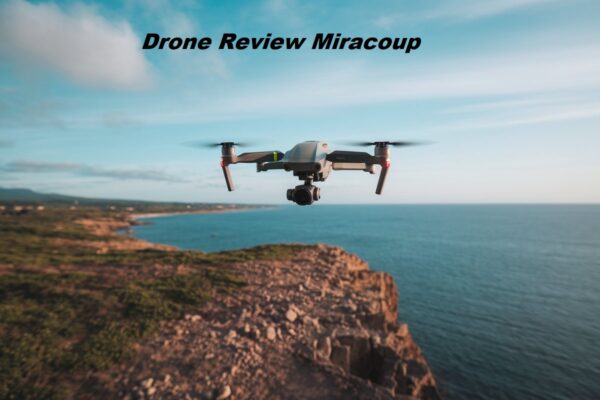 Drone Review Miracoup