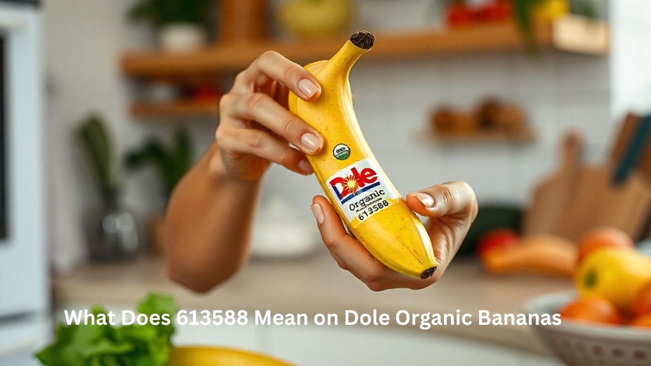 What Does 613588 Mean on Dole Organic Bananas